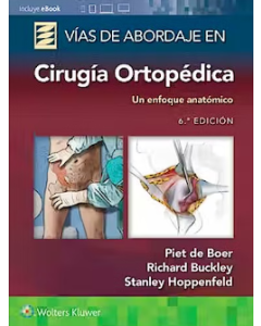 Vías De Abordaje De Cirugía Ortopédica. Un Enfoque Anatómico.