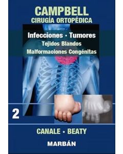 Campbell Cirugía Ortopédica, Tomo 2: Infecciones. Tumores: Tejidos Blandos. Malformaciones Congénitas
