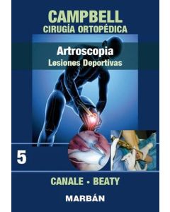 CAMPBELL Cirugía Ortopédica, Tomo 5: Artroscopia: Lesiones Deportivas