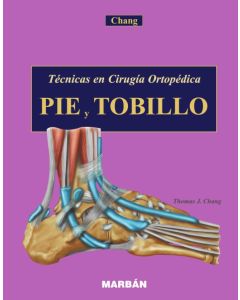 Pie y Tobillo. Técnicas en Cirugía Ortopédica