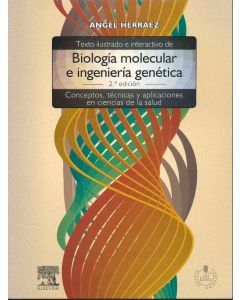 Texto Ilustrado E Interactivo De Biología Molecular E Ingenieria Genética. Conceptos, Técnicas Y Aplicaciones En Ciencias De La Salud