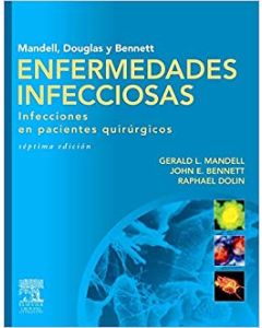 Mandell, Douglas Y Bennett. Enfermedades Infecciosas. Infecciones En Pacientes Quirurgicos (Spanish Edition)