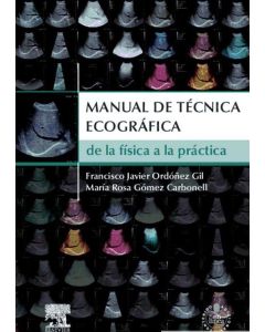 Manual De Tecnica Ecografica. De La Fisica A La Practica