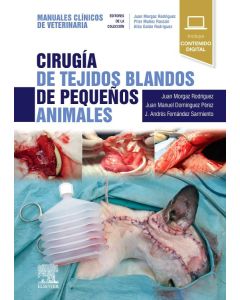 Cirugía De Tejidos Blandos De Pequeños Animales. Manuales Clínicos De Veterinaria