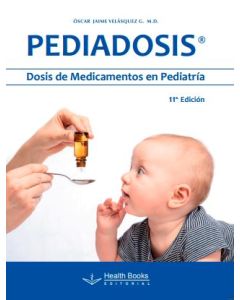 Pediadosis Dosis De Medicamentos En Pediatría 11Ed.