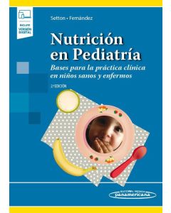 Nutrición En Pediatría Bases Para La Práctica Clínica En Niños Sanos Y Enfermos