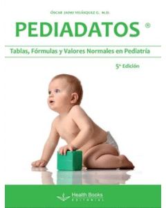 Pediadatos Tablas, Fórmulas y Valores Normales en Pediatría
