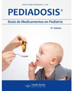 Pediadosis Dosis De Medicamentos En Pediatría 11Ed.