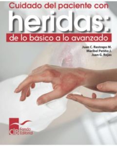 Cuidado Del Paciente Con Heridas: De Lo Básico A Lo Avanzado, 1 Ed. (2020)