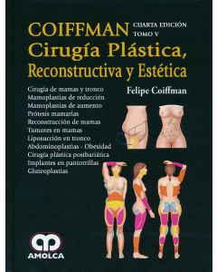Coiffman Cirugía Plástica, Reconstructiva y Estética, Tomo V