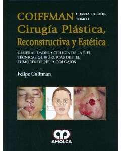 Coiffman Cirugía Plástica, Reconstructiva y Estética, Tomo I