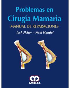 Problemas en Cirugía Mamaria. Manual de Reparaciones