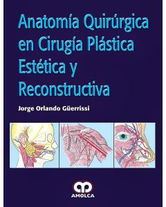 Anatomía Quirúrgica en Cirugía Plástica, Estética y Reconstructiva