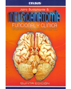 Neuroanatomía Funcional Y Clínica .