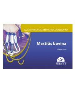Guías Prácticas En Producción Bovina. Mastitis Bovina