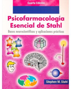Psicofarmacología Esencial De Stahl Bases Neurocientíficas Y Aplicaciones Prácticas .