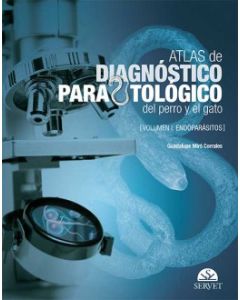 Atlas De Diagnóstico Parasitológico Del Perro Y El Gato. Volumen I: Endoparásitos