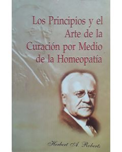 Los Principios Y El Arte De La Curación Por Medio De La Homeopatía