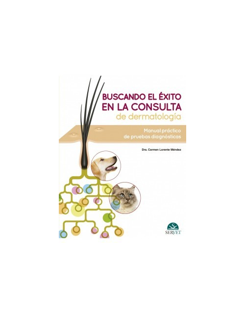 Buscando El Éxito En La Consulta De Dermatología: Manual Práctico De Pruebas Diagnósticas
