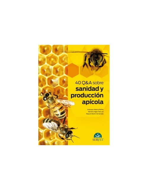40 Q&A Sobre Sanidad Y Producción Apícola