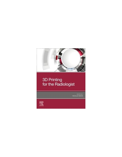 3D Printing For The Radiologist, 1St Edition