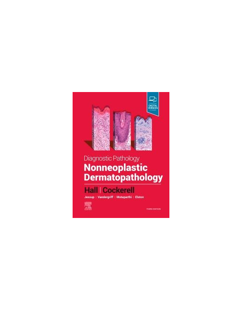 Diagnostic Pathology: Nonneoplastic Dermatopathology, 3Rd Edition