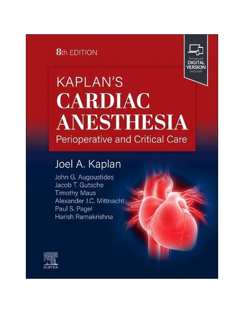 KAPLAN's Cardiac Anesthesia. Perioperative and Critical Care