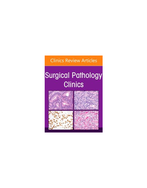 Gynecologic And Obstetric Pathology, An Issue Of Surgical Pathology Clinics, 1St Edition