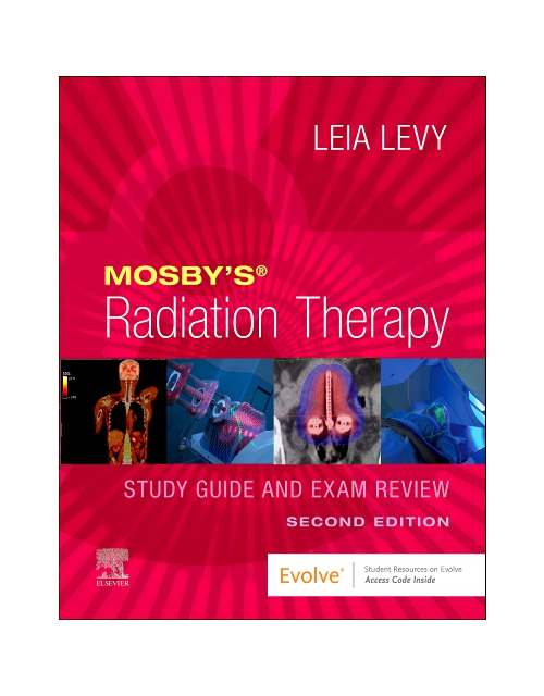Mosby’s Radiation Therapy Study Guide and Exam Review