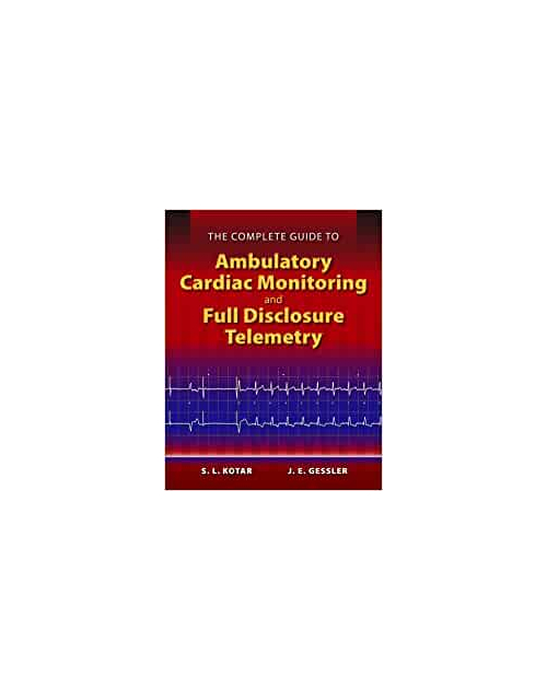 The Complete Guide To Ambulatory Cardiac Monitoring And Full Disclosure Telemetry