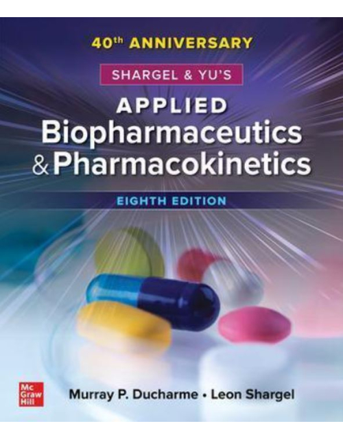 Shargel And Yu'S Applied Biopharmaceutics & Pharmacokinetics, 8Th Edition 8Th Edición