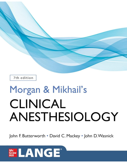Morgan and Mikhail's Clinical Anesthesiology
