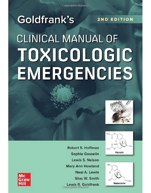 Goldfrank's Clinical Manual of Toxicologic Emergencies
