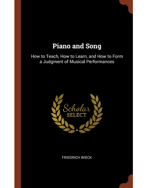 Piano and Song: How to Teach, How to Learn, and How to Form a Judgment of Musical Performances