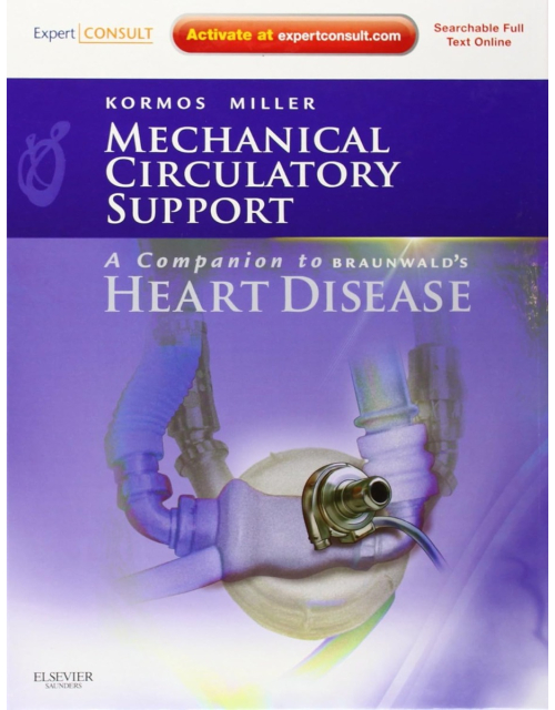 Mechanical Circulatory Support: A Companion to Braunwald's Heart Disease