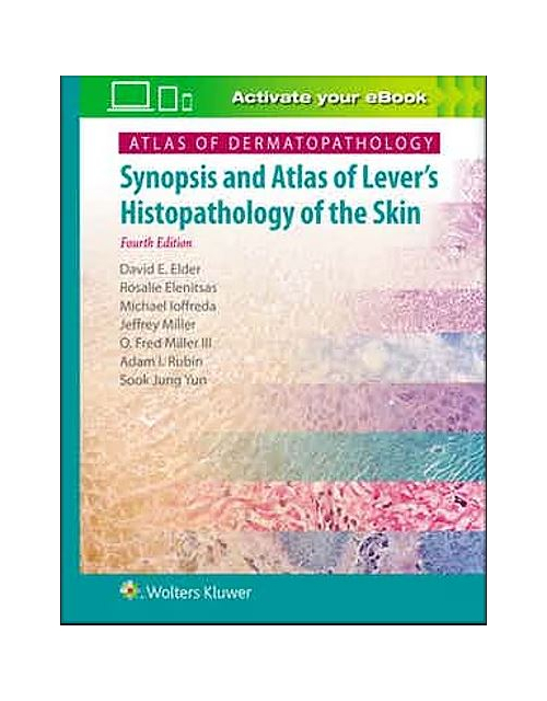 Atlas Of Dermatopathology Synopsis And Atlas Of Lever'S Histopathology Of The Skin 4Ed