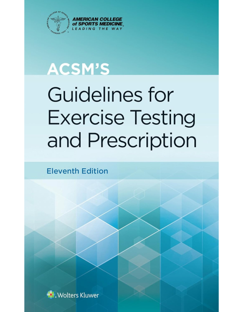 Acsm'S Guidelines For Exercise Testing And Prescription American College Of Sports Medicine