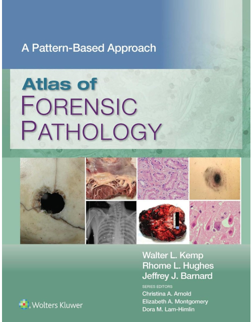 Atlas of Forensic Pathology. A Pattern Based Approach