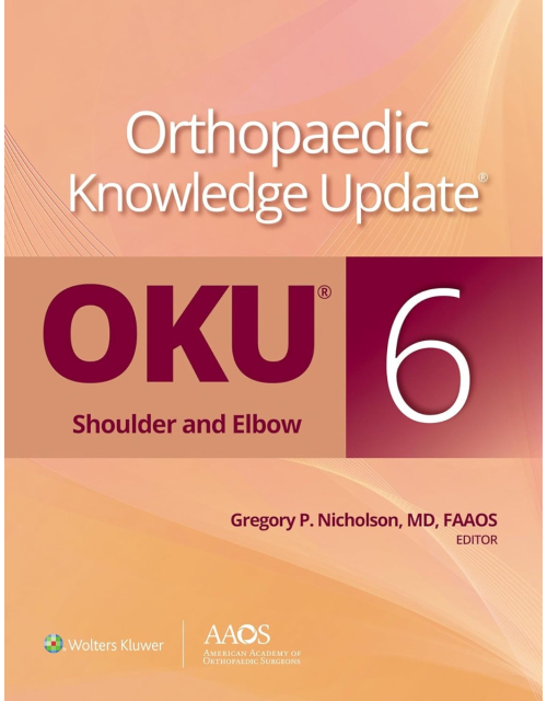 Orthopaedic Knowledge Update®: Shoulder And Elbow 6