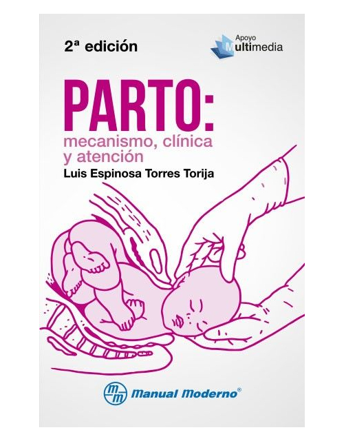 Parto:Mecanismo, Clinica Y Atencion 2 Ed
