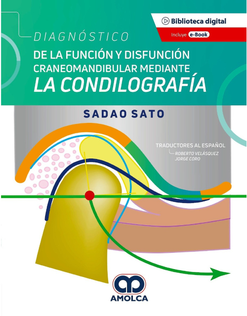 Diagnóstico de la Función y Disfunción Craneomandibular Mediante la Condilografía