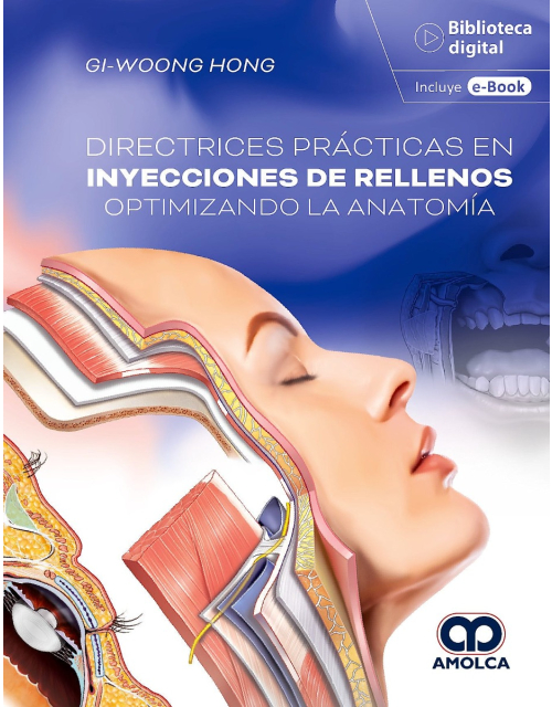 Directrices Prácticas en Inyecciones de Rellenos Optimizando la Anatomía