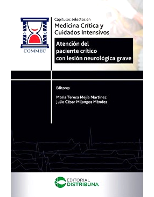 Capítulos selectos en medicina crítica y cuidados intensivos. Atención del paciente crítico con lesión neurológica grave