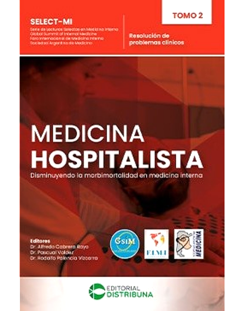Medicina Hospitalista - Tomo 2. Disminuyendo Ia morbimortalidad en medicina interna