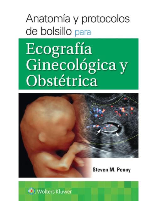Anatom&iacute;a y protocolos de bolsillo para ecograf&iacute;a ginecol&oacute;gica y obst&eacute;trica