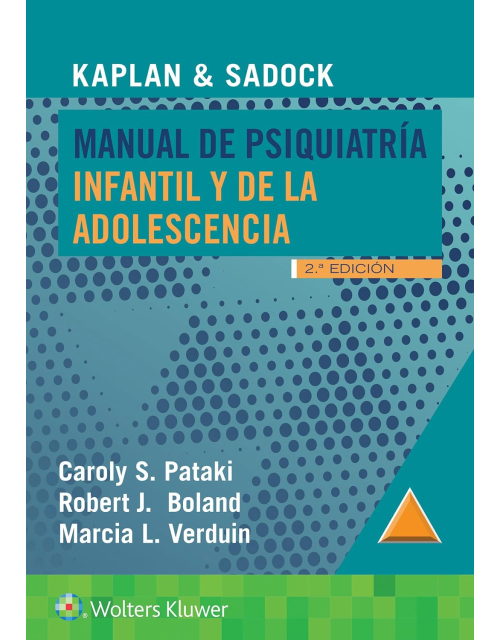 Kaplan & Sadock. Manual de psiquiatr&iacute;a infantil y de la adolescencia