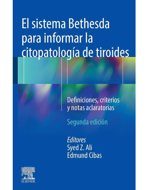 El Sistema Bethesda Para Informar La Citopatología De Tiroides. Definiciones, Criterios Y Notas Aclaratorias