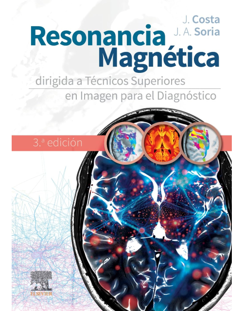 Resonancia magnética dirigida a técnicos superiores en imagen para el diagnóstico 3ª Ed.