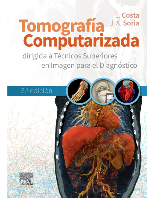 Tomografía computarizada dirigida a técnicos superiores en imagen para el diagnóstico 3ª Ed.