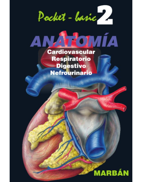 Pocket Basic 2 Anatomía - Cardiovascular . Respiratorio . Digestivo . Nefrourinario